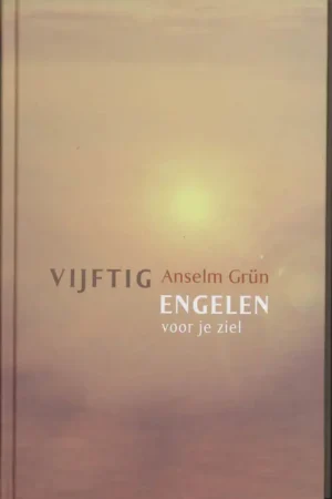 Vijftig engelen voor je ziel - Anselm Grün Op = Op