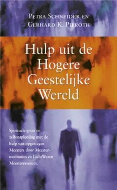 Gereduceerde Prijs Hulp uit de hogere geestelijke wereld - Petra Schneider; Gerhard K. Pieroth