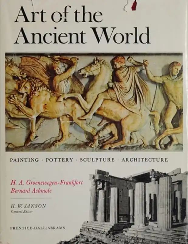 Gereduceerde Prijs Art of the Ancient World: Painting, Pottery, Sculpture, Architecture from Egypt, Mesopotamia, Crete, Greece, and Rome - Henriette Antonia Groenewegen-Frankfort