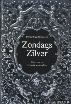Zondags zilver - B. van Noordwijk; J. Storm van Leeuwen Alleen Vandaag