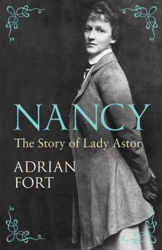 Express Levering Nancy The Story of Lady Astor - Adrian Fort