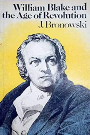 William Blake and the Age of Revolution - Jacob Bronowski Express Levering