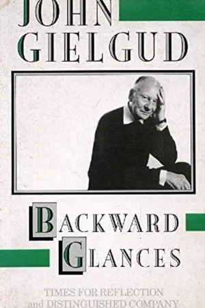 Backward Glances - John Gielgud Laatste Versie