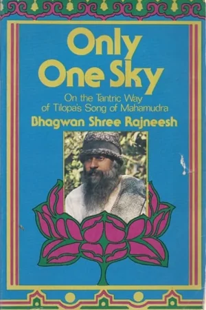 Aanbieding Only one sky. On the Tantric way of Tilopa's song of Mahamudra - Rajneesh Bhagwan Shree