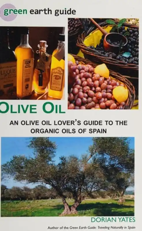 Olive Oil An Olive Oil Lover's Guide to the Organic Oils of Spain - Dorian Yates Dagaanbieding
