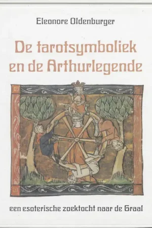 De tarotsymboliek en de Arthurlegende - E. Oldenburger Koopje