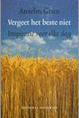 Vergeet het beste niet - Anselm Grün Fabrieksprijs