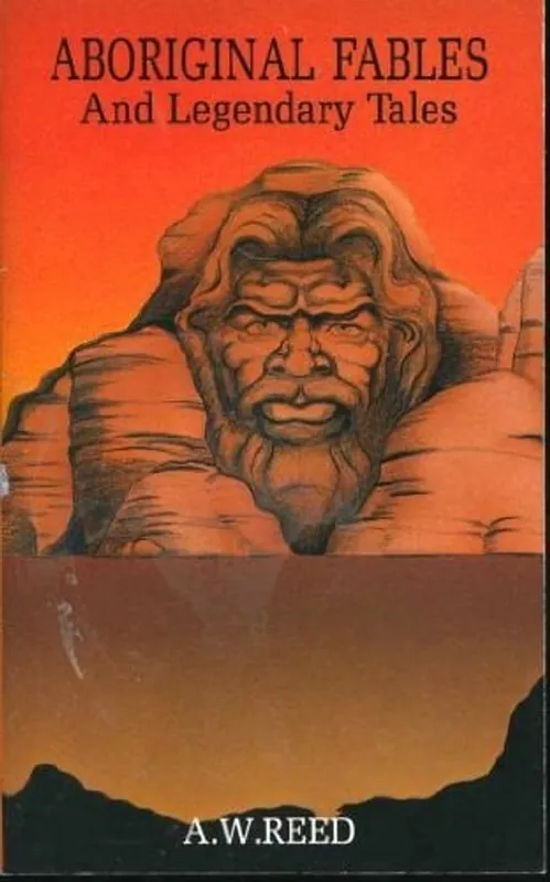 Aboriginal Fables and Legendary Tales - Alexander Wyclif Reed Rechtstreeks Van De Fabrikant