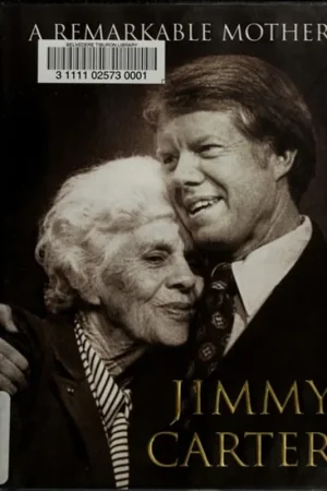 A Remarkable Mother - Jimmy Carter Korting