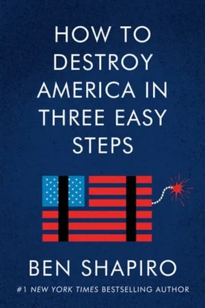 Actieprijs How to Destroy America in Three Easy Steps - Ben Shapiro