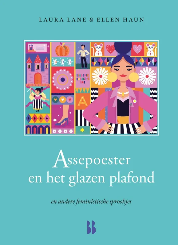 Assepoester en het glazen plafond en andere feministische sprookjes - Laura Lane; Ellen Haun Finale Uitverkoop