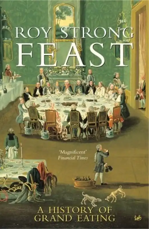 Uitverkoop FEAST: A HISTORY OF GRAND EATING. - Roy C. Strong