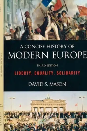 A Concise History of Modern Europe: LIberty, equality, solidarity. - Mason, David S. Actieprijs