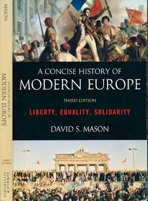 A Concise History of Modern Europe: LIberty, equality, solidarity. - Mason, David S. Actieprijs