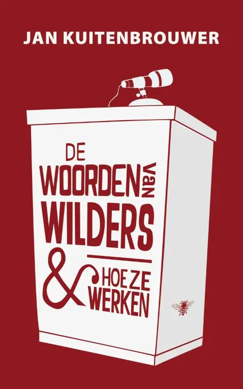 De woorden van Wilders en hoe ze werken - Jan Kuitenbrouwer Beste Prijs