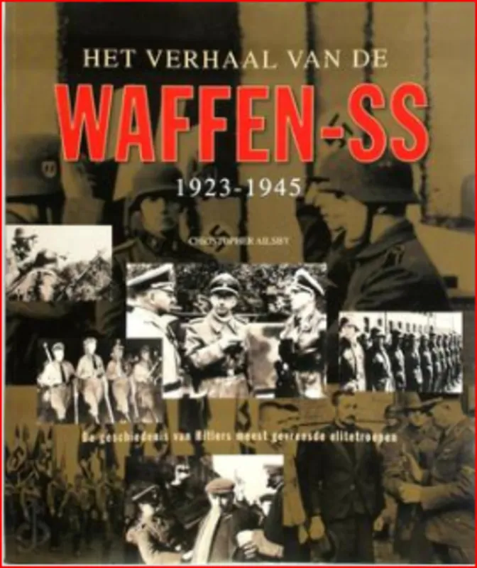 Het verhaal van de Waffen-SS, 1923-1945 - Christopher Ailsby Direct Verzonden