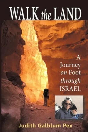 Walk the Land A Journey on Foot Through Israel - Judith Galblum Pex Favoriet