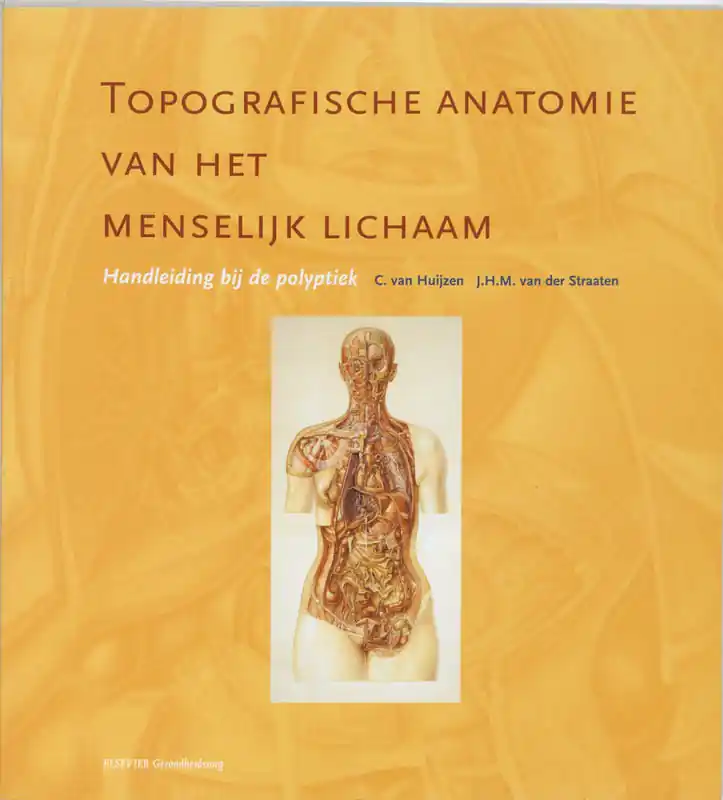 Populair Topografische anatomie van het menselijk lichaam - C. van Huijzen; J.H.M. van der Straaten