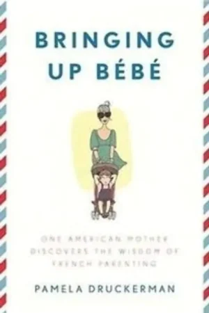 Actieprijs Bringing Up Bébé: One American Mother Discovers the Wisdom of French Parenting - Pamela Druckerman