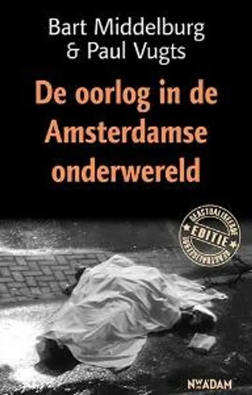 Oorlog in de Amsterdamse onderwereld - Bart Middelburg; Paul Vugts Flitsaanbieding