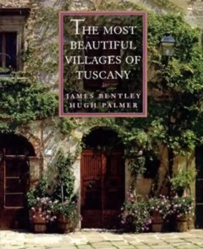 The Most Beautiful Villages of Tuscany - James Bentley Shop Nu
