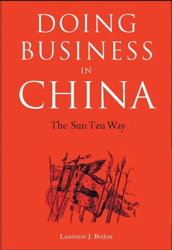 Gereduceerde Prijs Doing Business in China: The Sun Tzu Way - Laurence J. Brahm
