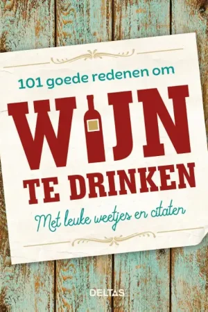 101 goede redenen om wijn te drinken Tijdelijk Beschikbaar