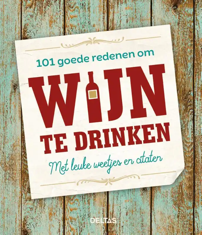 101 goede redenen om wijn te drinken Tijdelijk Beschikbaar