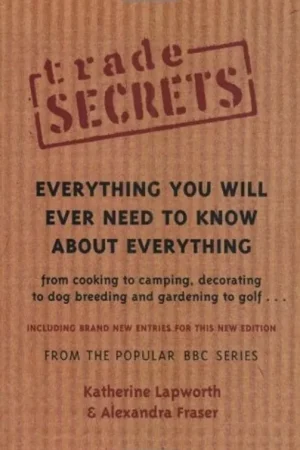 Actieprijs Trade Secrets Everything You Will Ever Need to Know about Everything - Katherine Lapworth