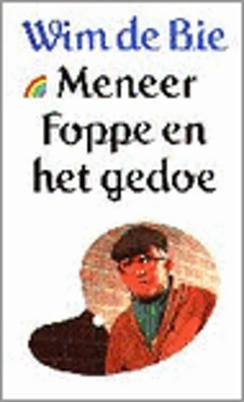 Betrouwbaar Meneer Foppe en het gedoe - W. de Bie