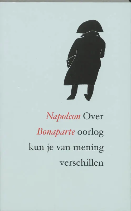 Koop Vandaag Over oorlog kun je van mening verschillen - N. Bonaparte