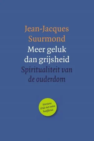 Meer geluk dan grijsheid - Jean-Jacques Suurmond Fabrieksprijs