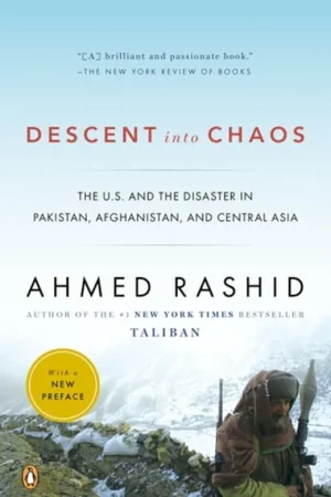 Voordeelprijs Descent into Chaos The U.S. and the Disaster in Pakistan, Afghanistan, and Central Asia - Ahmed Rashid