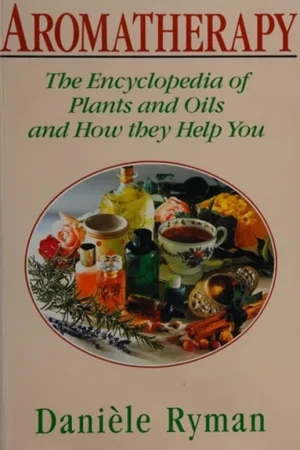 Aromatherapy The Encyclopedia of Plants and Oils and how They Help You - Danièle Ryman Beste Prijs