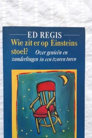 Wie zit er op Einsteins stoel - Ed Regis Hete Deal