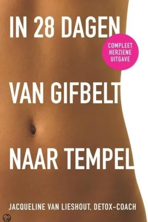 In 28 dagen van gifbelt naar tempel - Jacqueline Van Lieshout Exclusieve Aanbieding