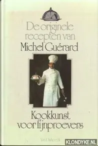 De originele recepten van Michel Guérard. Kookkunst voor fijnproevers - Guérard, Michel Lage Kosten