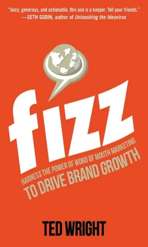 Nieuw Fizz: Harness the Power of Word of Mouth Marketing to Drive Brand Growth - Wright, Ted
