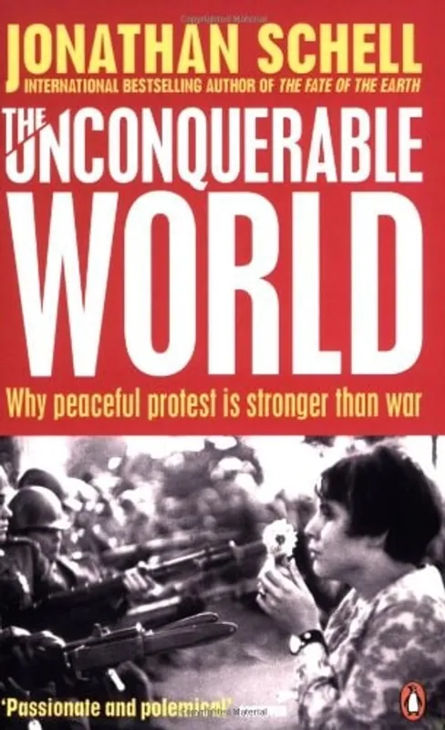 The Unconquerable World Power, Nonviolence, and the Will of the People - Jonathan Schell Direct Beschikbaar