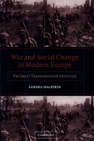 War and Social Change in Modern Europe The Great Transformation Revisited - Sandra Halperin Finale Uitverkoop
