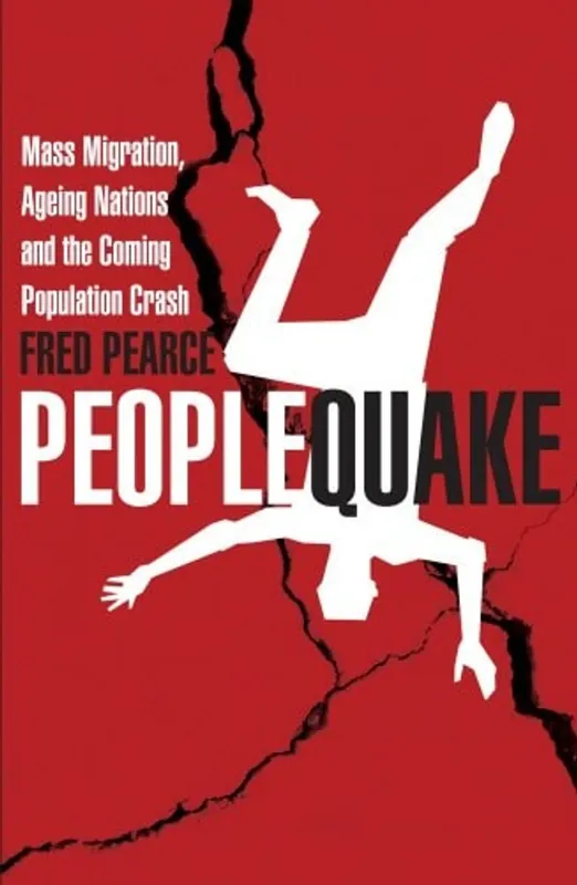 Peoplequake / Mass Migration, Ageing Nations and the Coming Population Crash - Pearce, Fred Koopje