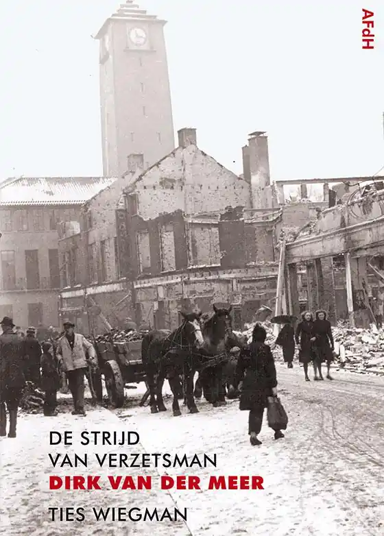 De strijd van verzetsman Dirk van der Meer - Ties Wiegman Speciale Aanbieding