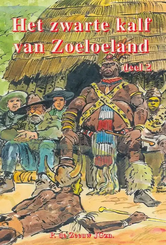 Tijdelijk Beschikbaar Het zwarte kalf van Zoeloeland - P. de Zeeuw