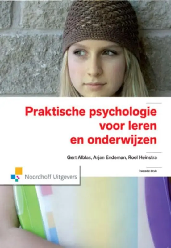 Betrouwbaar Praktische psychologie voor leren en onderwijzen - Gert Alblas; Arjan Endeman; Roel Heinstra