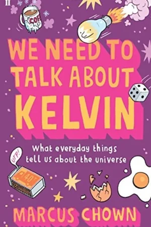 Voordeelprijs We Need to Talk about Kelvin What Everyday Things Tell Us about the Universe - Marcus Chown