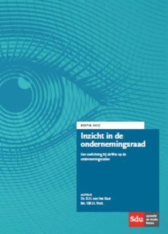 Inzicht in de Ondernemingsraad 2017 - R.H. van het Kaar; F.W.H. Vink Nu Kopen