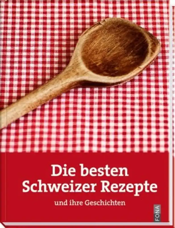 Alleen Vandaag Die besten Schweizer Rezepte und ihre Geschichten - Alfred Haefeli