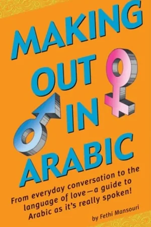 Beperkt Aanbod Making Out in Arabic (Arabic Phrasebook) - Fethi Mansouri