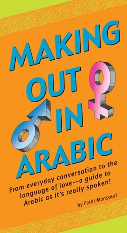 Beperkt Aanbod Making Out in Arabic (Arabic Phrasebook) - Fethi Mansouri