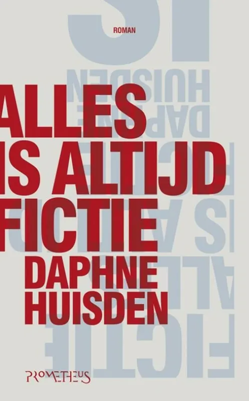 Alles is altijd fictie - Daphne Huisden Beperkte Voorraad